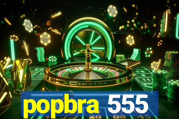 popbra 555